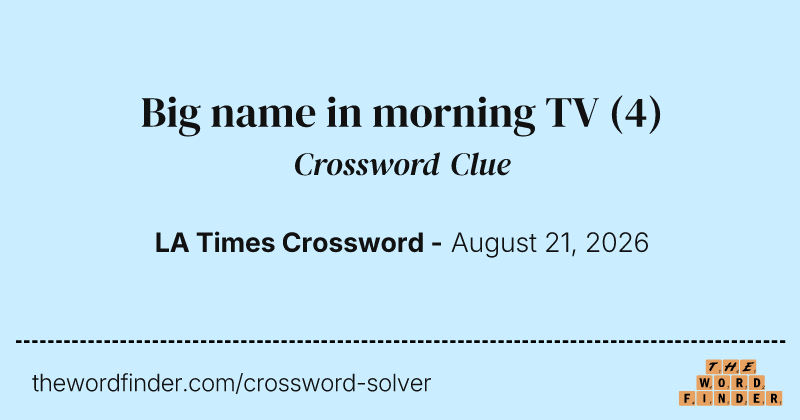 Big name in morning TV crossword clue image