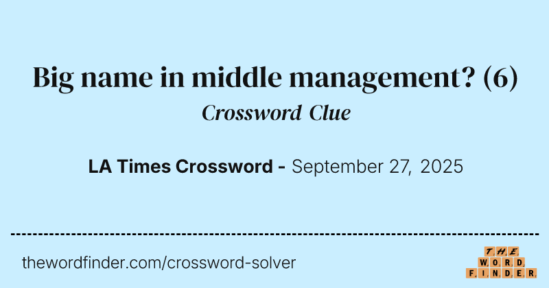 Big name in middle management? crossword clue image