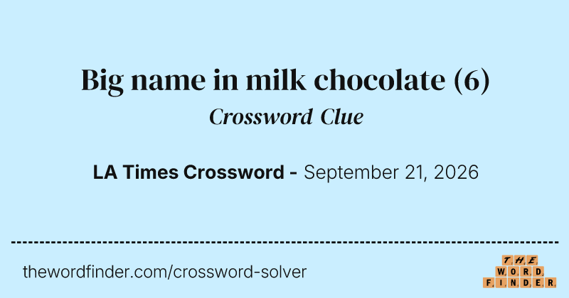 Big name in milk chocolate crossword clue image