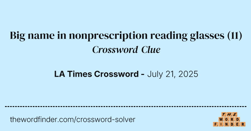 Big name in nonprescription reading glasses crossword clue image
