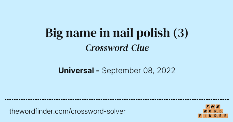 Big name in nail polish crossword clue image