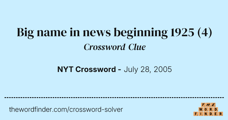 Big name in news beginning 1925 crossword clue image