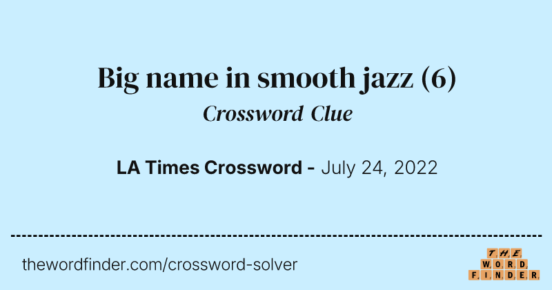 Big name in smooth jazz crossword clue image