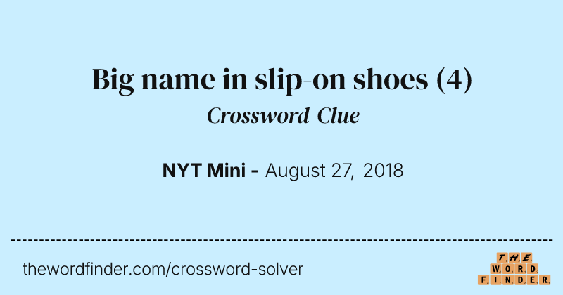 Big name in slip-on shoes crossword clue image