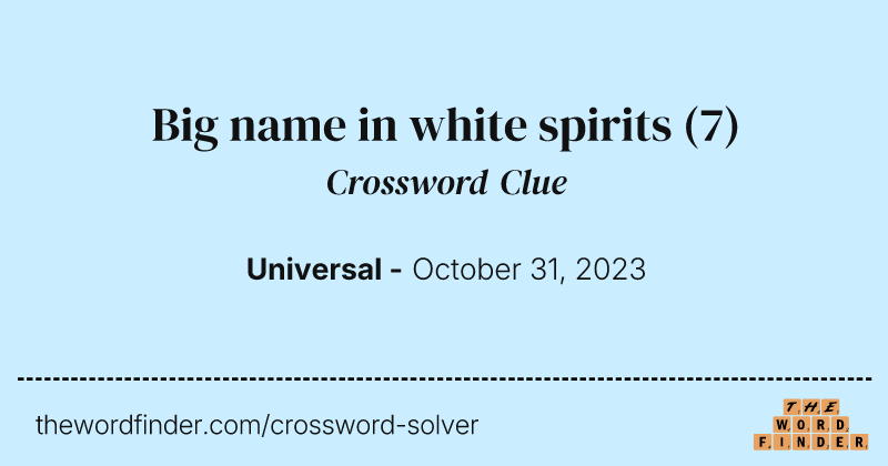 Big name in white spirits crossword clue image