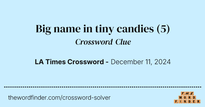 Big name in tiny candies crossword clue image
