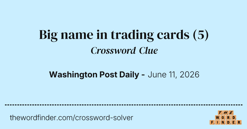 Big name in trading cards crossword clue image