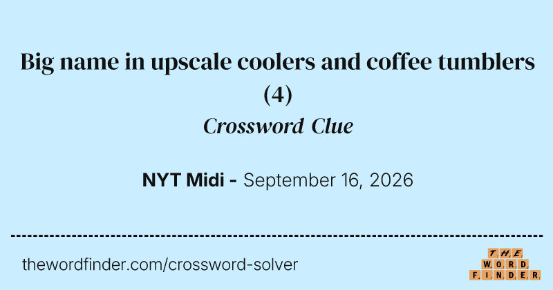 Big name in upscale coolers and coffee tumblers crossword clue image