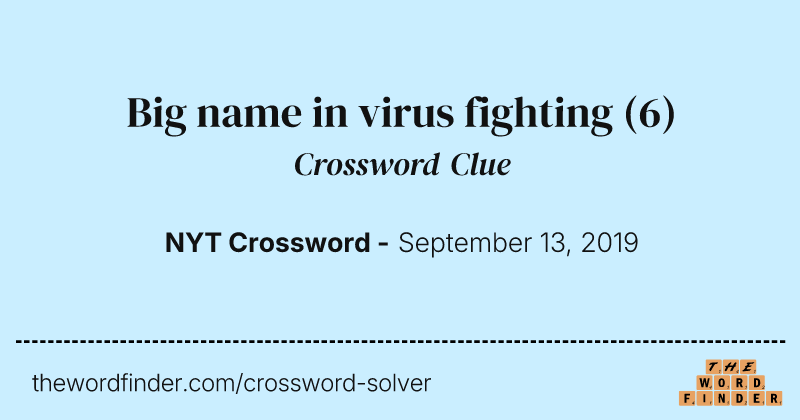 Big name in virus fighting crossword clue image