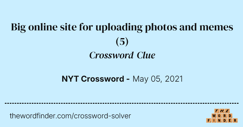 Big online site for uploading photos and memes crossword clue image