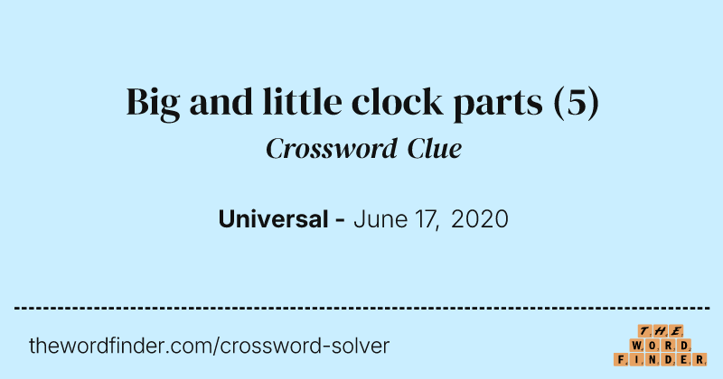 Big and little clock parts crossword clue image