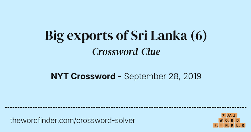 Big exports of Sri Lanka crossword clue image