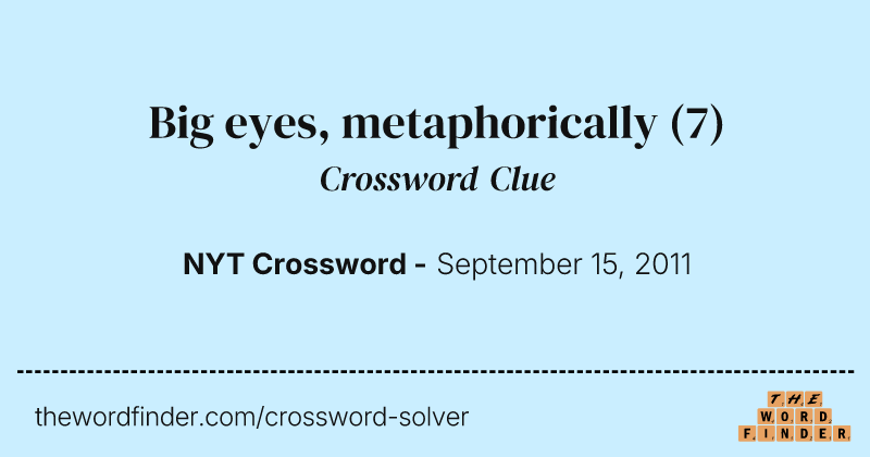 Big eyes, metaphorically crossword clue image