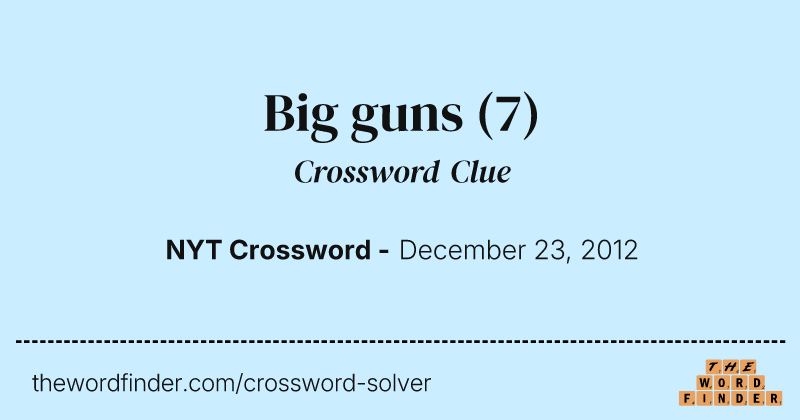 Big guns crossword clue image