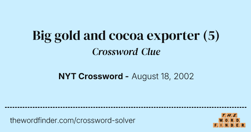 Big gold and cocoa exporter crossword clue image