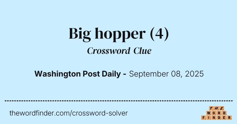Big hopper crossword clue image