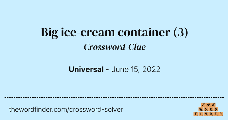Big ice-cream container crossword clue image
