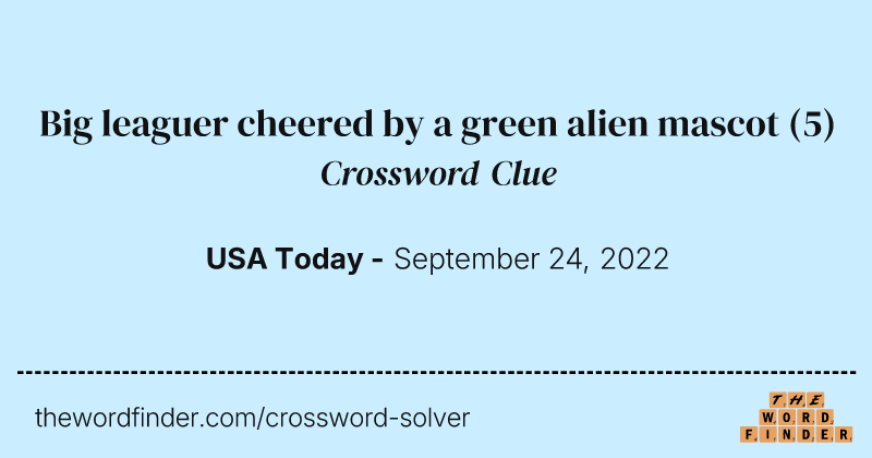 Big leaguer cheered by a green alien mascot crossword clue image