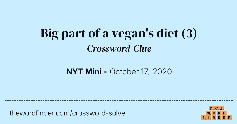 Big part of a vegan's diet crossword clue image