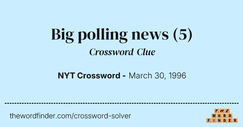 Big polling news crossword clue image