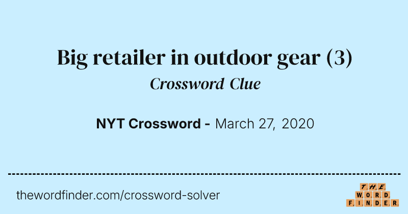 Big retailer in outdoor gear crossword clue image