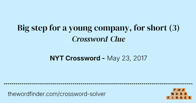 Big step for a young company, for short crossword clue image
