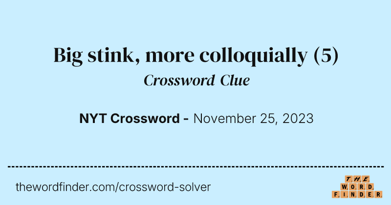 Big stink, more colloquially crossword clue image