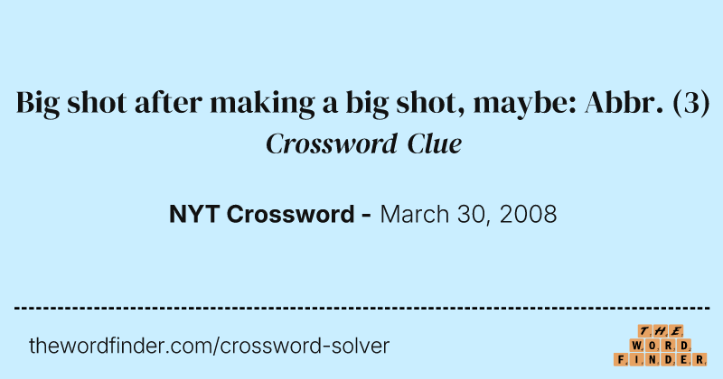 Big shot after making a big shot, maybe: Abbr. crossword clue image