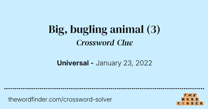 Big, bugling animal crossword clue image
