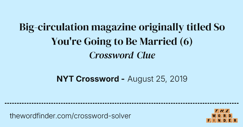 Big-circulation magazine originally titled So You're Going to Be Married crossword clue image