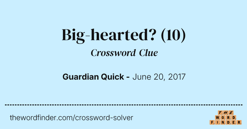 Big-hearted? crossword clue image
