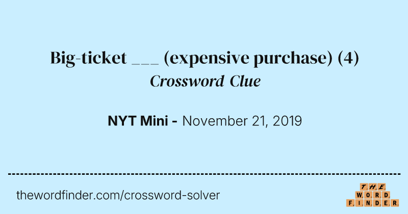 Big-ticket ___ (expensive purchase) crossword clue image