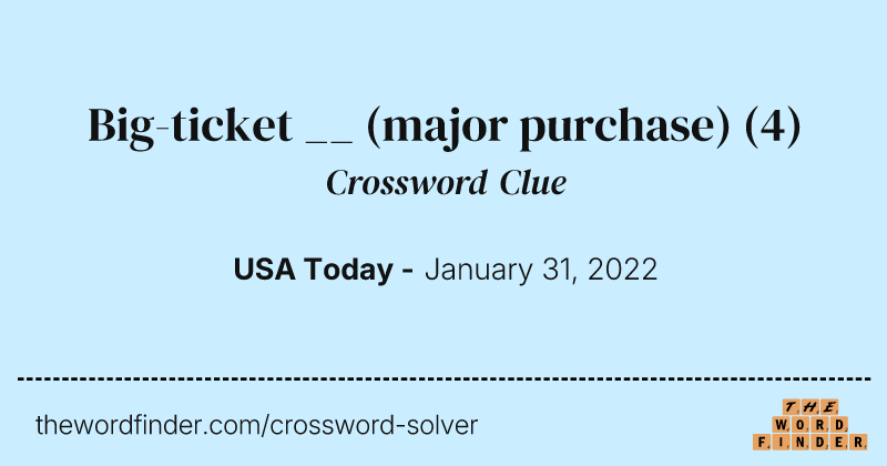 Big-ticket __ (major purchase) crossword clue image