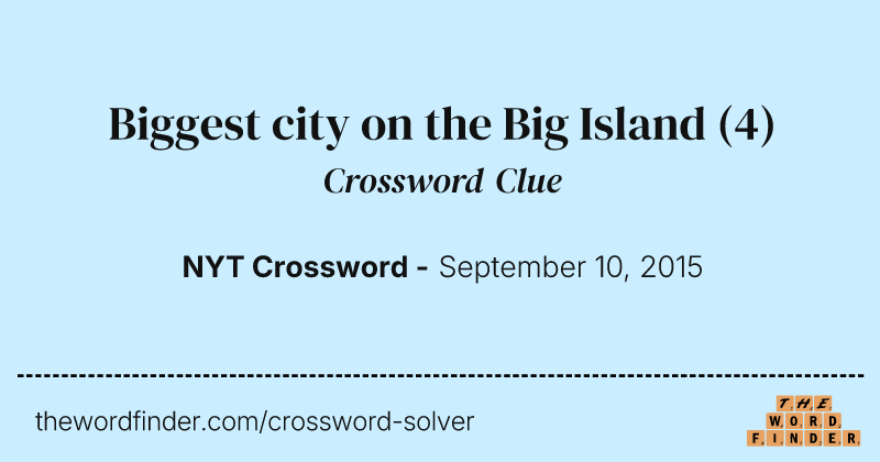 Biggest city on the Big Island crossword clue image