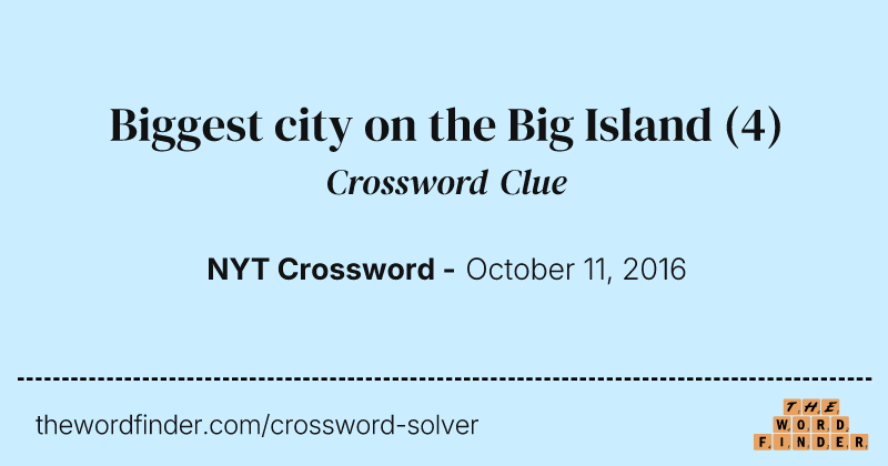 Biggest city on the Big Island crossword clue image