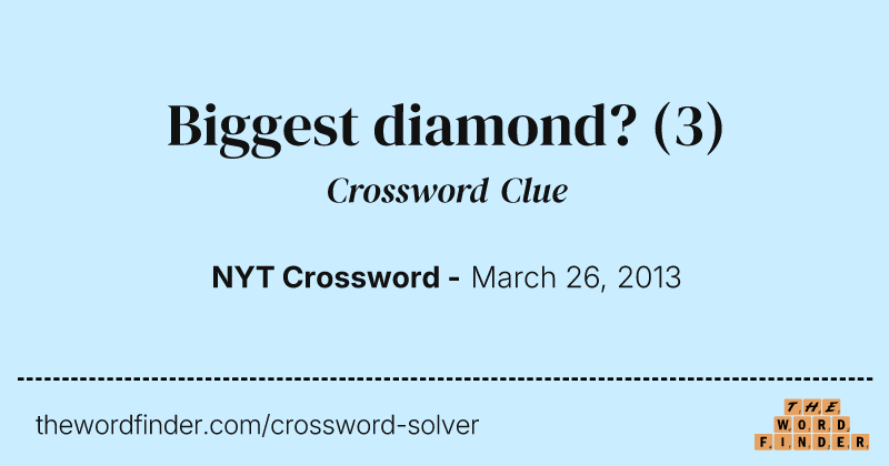 Biggest diamond? crossword clue image
