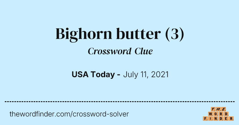 Bighorn butter crossword clue image