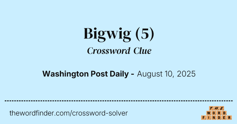 Bigwig crossword clue image