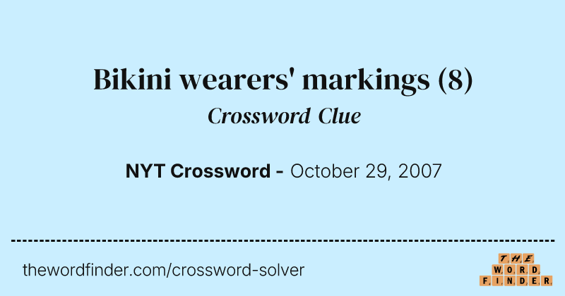 Bikini wearers' markings crossword clue image
