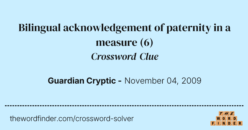 Bilingual acknowledgement of paternity in a measure crossword clue image