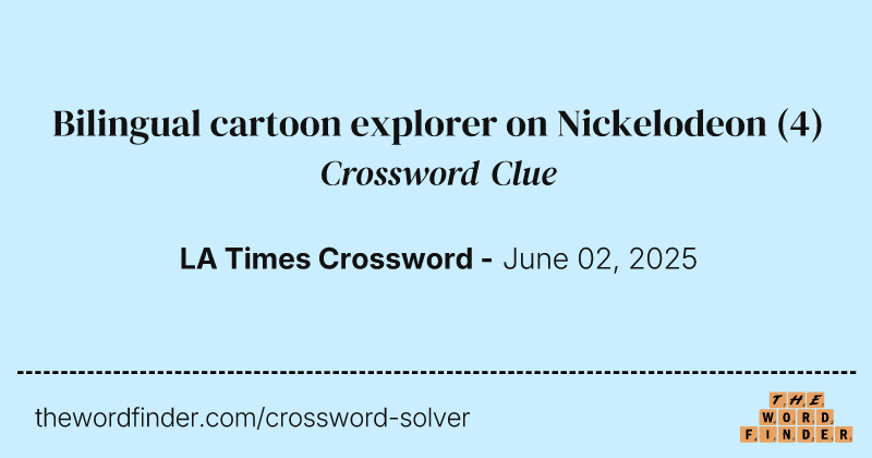 Bilingual cartoon explorer on Nickelodeon crossword clue image