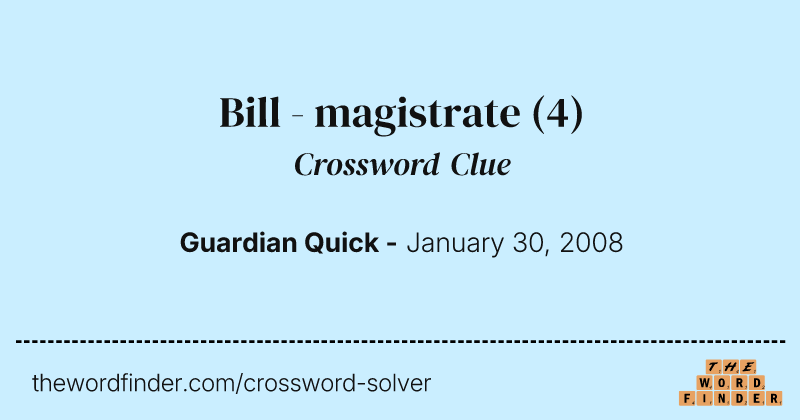 Bill - magistrate crossword clue image