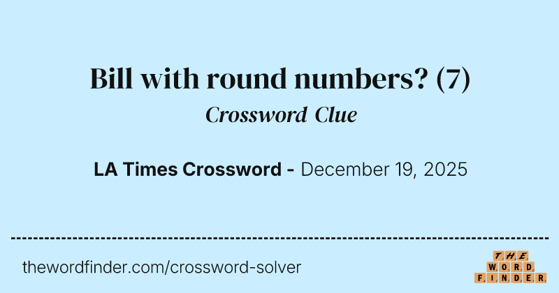 Bill with round numbers? crossword clue image