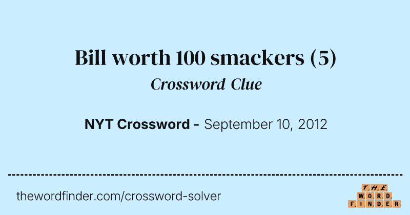 Bill worth 100 smackers crossword clue image