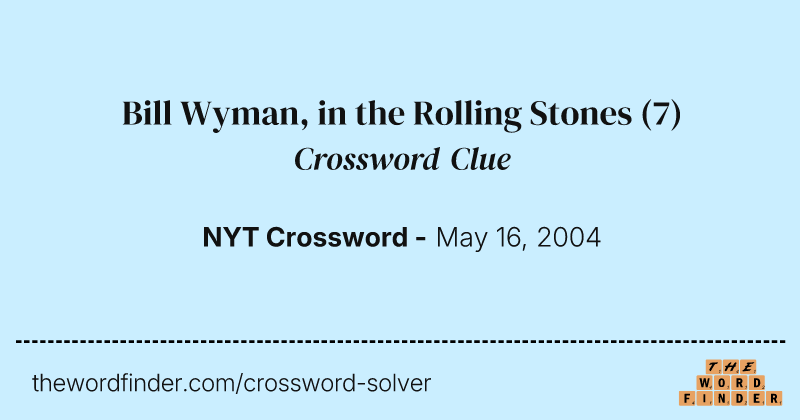 Bill Wyman, in the Rolling Stones crossword clue image