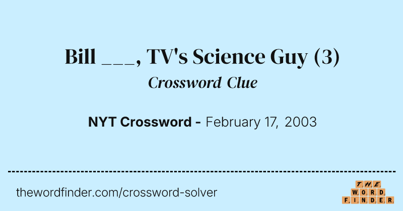 Bill ___, TV's Science Guy crossword clue image