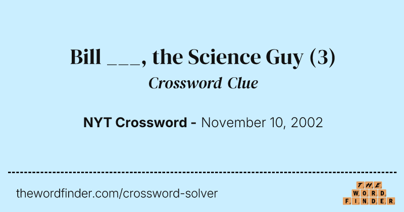 Bill ___, the Science Guy crossword clue image