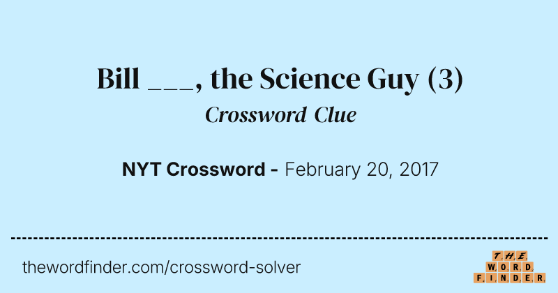 Bill ___, the Science Guy crossword clue image