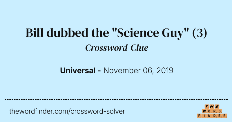 Bill dubbed the "Science Guy" crossword clue image