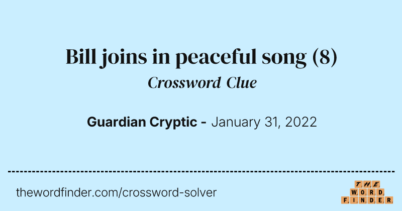 Bill joins in peaceful song crossword clue image